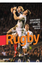 Rugby - histoire et heros du ballon ovale