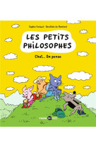 Les petits philosophes, tome 02 - chut... on pense