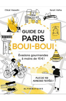 Guide du paris boui-boui - evasions gourmandes a moins de 15