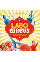 Labo circus pour les kids - jongle, acrobaties, numeros de clown et mise en scene