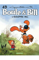 Boule & bill - tome 43 - l echappee bill