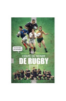 Histoires incroyables de la coupe du monde de rugby