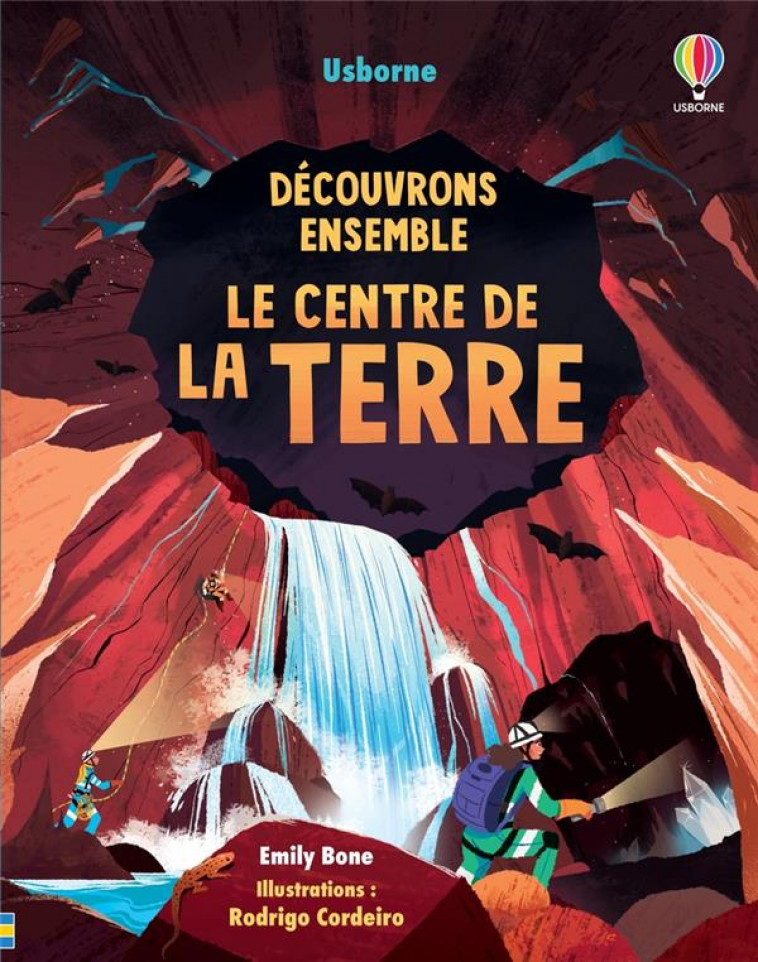 DECOUVRONS ENSEMBLE - LE CENTRE DE LA TERRE - BONE/CORDEIRO/OFFLEY - NC